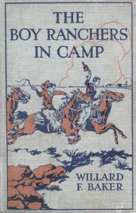 The Boy Ranchers in Camp; Or, The Water Fight at Diamond X by Willard F. Baker