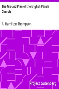 The Ground Plan of the English Parish Church by A. Hamilton Thompson