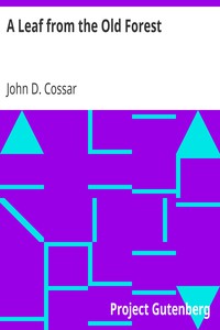 A Leaf from the Old Forest by John D. Cossar