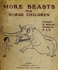 More Beasts (For Worse Children) by Hilaire Belloc