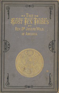 The Lost Ten Tribes, and 1882 by Joseph Wild