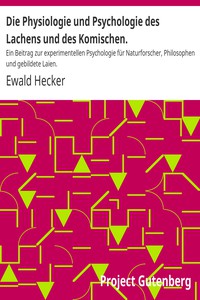 Die Physiologie und Psychologie des Lachens und des Komischen. by Ewald Hecker