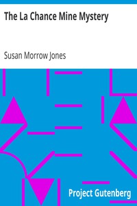 The La Chance Mine Mystery by Susan Morrow Jones