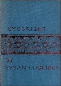 Eyebright: A Story by Susan Coolidge