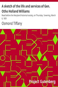 A sketch of the life and services of Gen. Otho Holland Williams by Osmond Tiffany