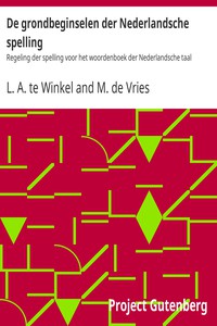 De grondbeginselen der Nederlandsche spelling by L. A. te Winkel