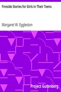 Fireside Stories for Girls in Their Teens by Margaret W. Eggleston