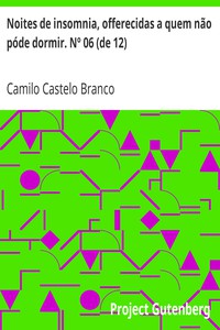 Noites de insomnia, offerecidas a quem não póde dormir. Nº 06 (de 12)