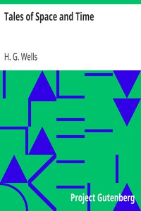 Tales of Space and Time by H. G. Wells