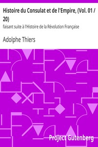 Histoire du Consulat et de l'Empire, (Vol. 01 / 20) by Adolphe Thiers