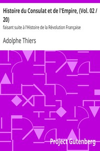 Histoire du Consulat et de l'Empire, (Vol. 02 / 20) by Adolphe Thiers