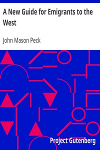 A New Guide for Emigrants to the West by John Mason Peck