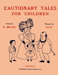 Cautionary Tales for Children by Hilaire Belloc