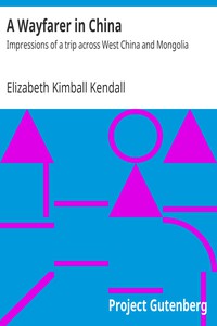 A Wayfarer in China by Elizabeth Kimball Kendall