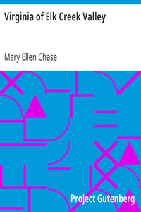 Virginia of Elk Creek Valley by Mary Ellen Chase