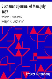 Buchanan's Journal of Man, July 1887 by Joseph R. Buchanan