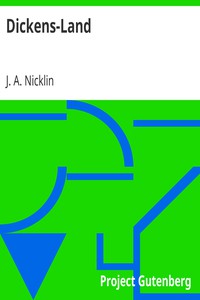 Dickens-Land by J. A. Nicklin