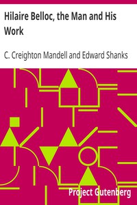 Hilaire Belloc, the Man and His Work by C. Creighton Mandell and Edward Shanks