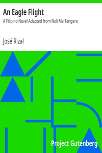 An Eagle Flight: A Filipino Novel Adapted from Noli Me Tangere by José Rizal