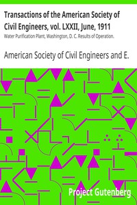 Transactions of the American Society of Civil Engineers, vol. LXXII, June, 1911