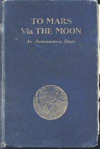 To Mars via the Moon: An Astronomical Story by Mark Wicks