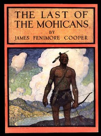 The Last of the Mohicans: A Narrative of 1757 by James Fenimore Cooper