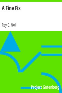 A Fine Fix by Ray C. Noll