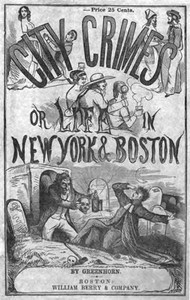 City Crimes; Or, Life in New York and Boston by George Thompson