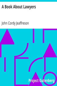 A Book About Lawyers by John Cordy Jeaffreson