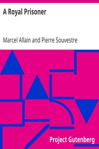 A Royal Prisoner by Marcel Allain and Pierre Souvestre