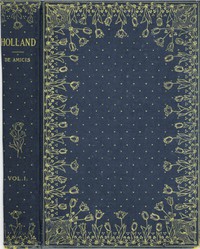 Holland, v. 1 (of 2) by Edmondo De Amicis