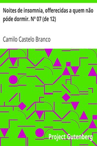 Noites de insomnia, offerecidas a quem não póde dormir. Nº 07 (de 12)