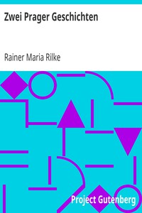 Zwei Prager Geschichten by Rainer Maria Rilke