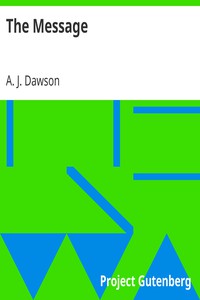 The Message by A. J. Dawson