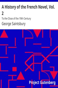 A History of the French Novel, Vol. 2 by George Saintsbury
