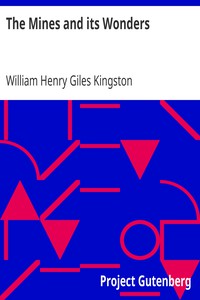 The Mines and its Wonders by William Henry Giles Kingston