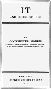 It, and Other Stories by Gouverneur Morris