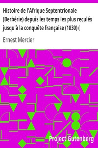 Histoire de l'Afrique Septentrionale (Berbérie) depuis les temps les plus