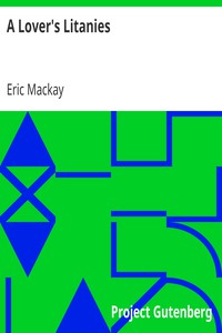 A Lover's Litanies by Eric Mackay