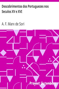 Descobrimentos dos Portuguezes nos Seculos XV e XVI by A. F. Marx de Sori