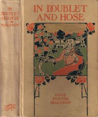 In Doublet and Hose: A Story for Girls by Lucy Foster Madison