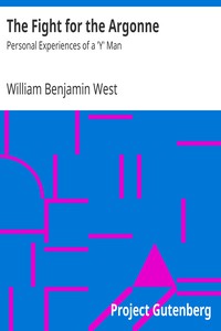 The Fight for the Argonne: Personal Experiences of a 'Y' Man by West