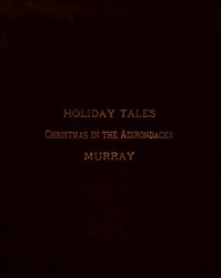 Holiday Tales: Christmas in the Adirondacks by W. H. H. Murray