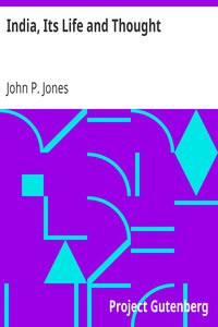 India, Its Life and Thought by John P. Jones