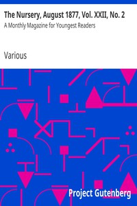 The Nursery, August 1877, Vol. XXII, No. 2 by Various