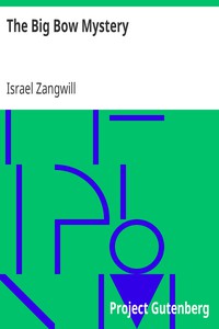 The Big Bow Mystery by Israel Zangwill