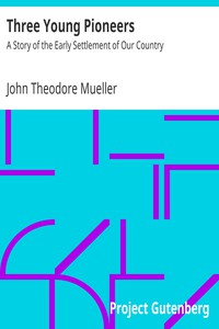 Three Young Pioneers by John Theodore Mueller