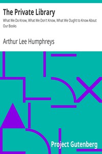 The Private Library by Arthur Lee Humphreys