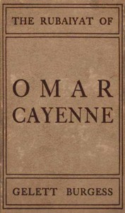 The Rubaiyat of Omar Cayenne by Gelett Burgess