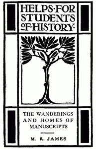 The Wanderings and Homes of Manuscripts by M. R. James